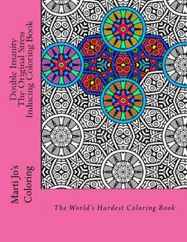 Paperback Double Insanity - The Original Stress Inducing Coloring Book: The World's Hardest Coloring Book