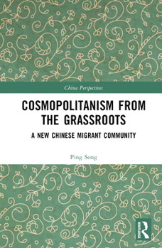 Hardcover Cosmopolitanism from the Grassroots: A New Chinese Migrant Community Book