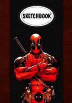 Paperback Sketchbook: Deadpool: 110 Pages of 7" x 10" Blank Paper for Drawing (Sketchbooks) Book