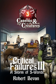 Critical Failures III - Book #3 of the Caverns and Creatures