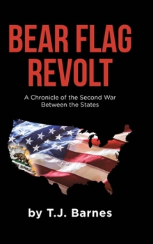 Hardcover Bear Flag Revolt: A Chronicle of the Second War Between the States Book