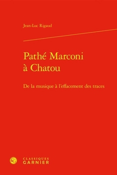 Hardcover Pathe Marconi a Chatou: de la Musique a l'Effacement Des Traces [French] Book