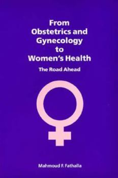 Paperback From Obstetrics and Gynecology to Women's Health: The Road Ahead Book