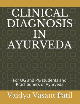 Paperback Clinical Diagnosis in Ayurveda: For UG and PG students and Practitioners of Ayurveda Book