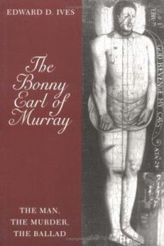 The Bonny Earl of Murray: The Man, the Murder, the Ballad (Folklore and Society) (Folklore and Society) - Book  of the Folklore and Society