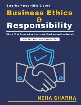 Paperback Business Ethics & Responsibility: Ethical Practices Corporate Responsibility Strategic Alignment Governance Innovation Accountability Framework Govern Book