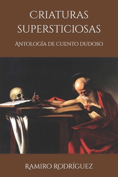 Paperback Criaturas supersticiosas: Antología de cuento dudoso [Spanish] Book