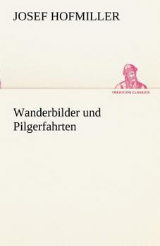 Paperback Wanderbilder Und Pilgerfahrten [German] Book