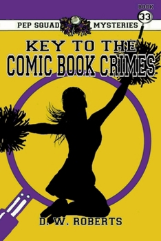 Paperback Pep Squad Mysteries Book 33: Key to the Comic Book Crimes Book