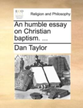Paperback An humble essay on Christian baptism. ... Book
