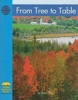 From Tree to Table (Yellow Umbrella Books) - Book  of the Yellow Umbrella Books: Social Studies