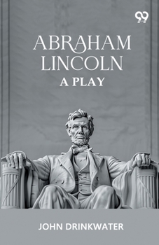 Paperback Abraham Lincoln: A Play Book