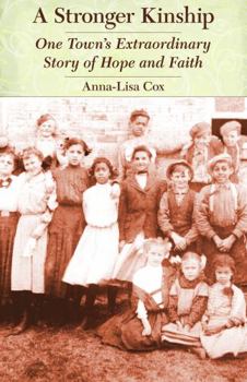 A Stronger Kinship: One Town's Extraordinary Story of Hope and Faith