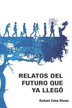 Paperback Relatos del Futuro Que YA Llegó [Spanish] Book