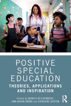 Paperback Positive Special Education: Theories, Applications and Inspiration Book