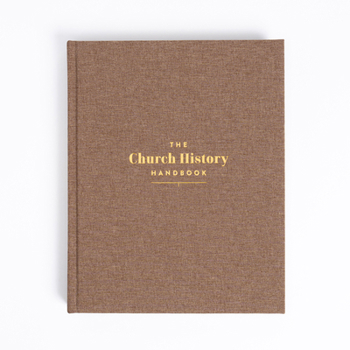 Hardcover The Church History Handbook, Mocha Cloth Over Board Book