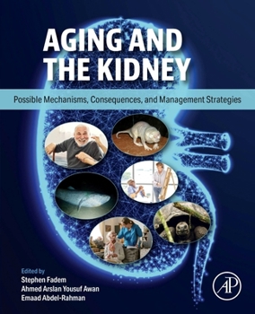 Paperback Aging and the Kidney: Mechanisms, Consequences, and Management Strategies Book