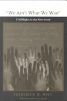 Paperback We Ain't What We Was: Civil Rights in the New South Book
