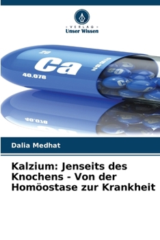 Kalzium: Jenseits des Knochens - Von der Homöostase zur Krankheit (German Edition)