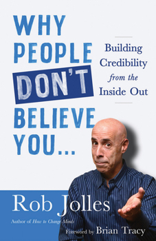 Paperback Why People Don't Believe You...: Building Credibility from the Inside Out Book
