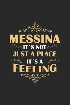 Paperback Messina Its not just a place its a feeling: Italy - notebook - 120 pages - dot grid Book