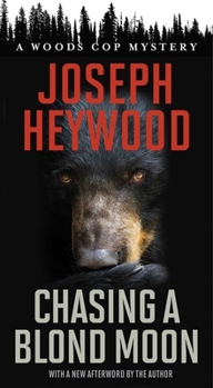 Chasing A Blond Moon: A Woods Cop Mystery - Book #3 of the Woods Cop