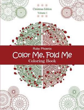 Paperback Color Me, Fold Me: Coloring Book, Christmas Edition, Volume 1 Book