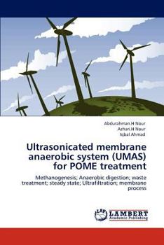 Paperback Ultrasonicated Membrane Anaerobic System (Umas) for Pome Treatment Book