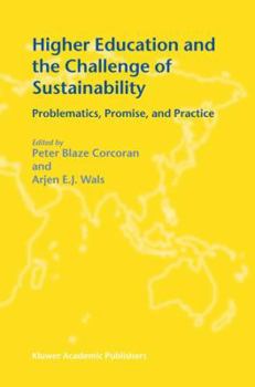 Paperback Higher Education and the Challenge of Sustainability: Problematics, Promise, and Practice Book
