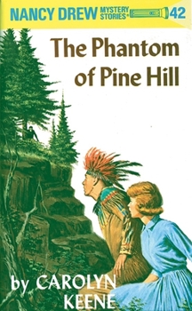 The Phantom of Pine Hill (Nancy Drew Mystery Stories, #42) - Book #42 of the Nancy Drew Mystery Stories