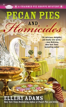 Pecan Pies and Homicides - Book #3 of the Charmed Pie Shoppe Mysteries