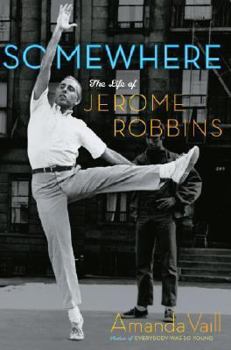 Hardcover Somewhere: The Life of Jerome Robbins Book