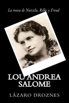Paperback Lou Andrea Salome: La musa de Nietzche, Rilke y Freud [Spanish] Book