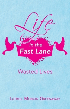 Paperback Life in the Fast Lane: Wasted Lives Book