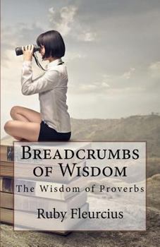 Paperback Breadcrumbs of Wisdom: The Wisdom of Proverbs Book