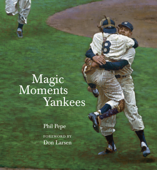 Hardcover Magic Moments Yankees: Celebrating the Most Successful Franchise in Sports History Book