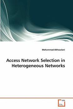 Paperback Access Network Selection in Heterogeneous Networks Book