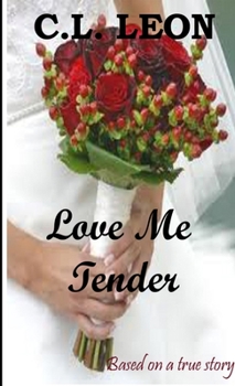 Paperback Love Me Tender: A True Story Book