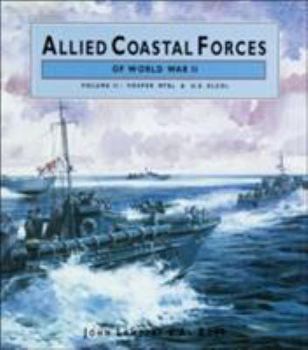 Hardcover Allied Coastal Forces of WWII, Volume 2: Vosper MTB and US Elco Designs Book