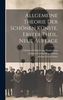 Hardcover Allgemeine Theorie der schönen Künste, Erster Theil, Neue Auflage [German] Book