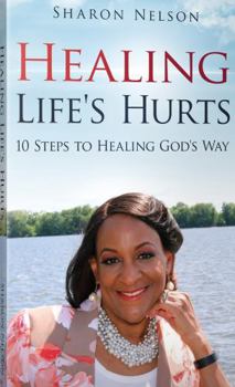 Paperback Healing Life's Hurts: 10 Steps To Healing God's Way Book