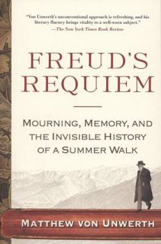 Paperback Freud's Requiem: Mourning, Memory, and the Invisible History of a Summer Walk Book