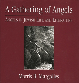 Hardcover A Gathering of Angels: Angels in Jewish Life and Literature Book