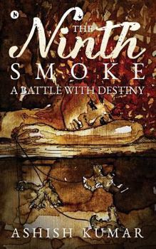 Paperback The Ninth Smoke: A Battle with Destiny Book