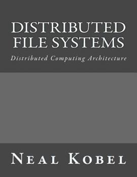 Paperback Distributed File Systems: Distributed Computing Architecture Book