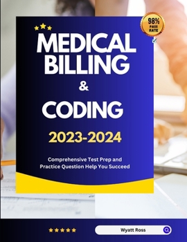 Paperback Medical Billing & Coding 2023-2024: Comprehensive Test Prep and Practice Question Help You Succeed Book