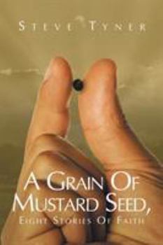 Paperback A Grain Of Mustard Seed: Eight Stories Of Faith Book