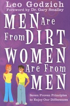 Hardcover Men Are from Dirt, Women Are from Men: Seven Proven Principles to Enjoy Our Differences Book