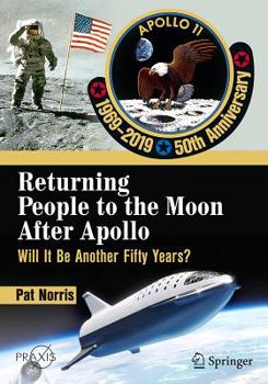 Paperback Returning People to the Moon After Apollo: Will It Be Another Fifty Years? Book