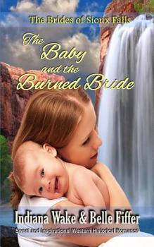 Paperback The Baby and the Burned Bride: The Brides of Sioux Falls Book
